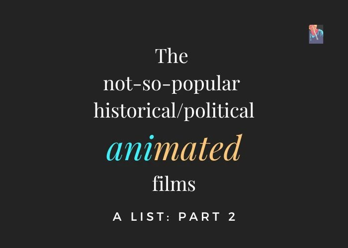 Not so popular historical and political films part 2